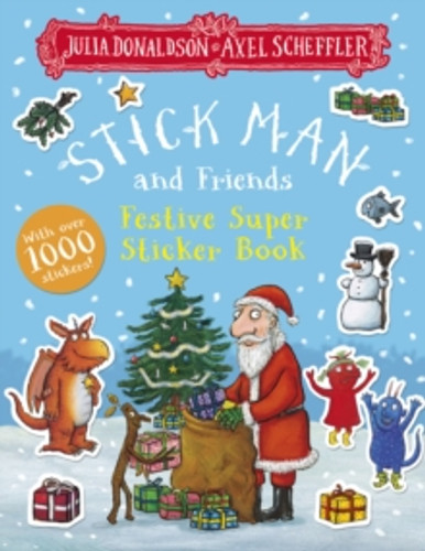 Stick Man and Friends Festive Super Sticker Book 9780702334306 Paperback Stick Man and Friends Festive Super Sticker Book 9780702334306 Paperback
