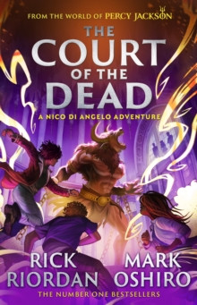 From the World of Percy Jackson: The Court of the Dead (The Nico Di Angelo Adventures) 9780241731406 Hardback