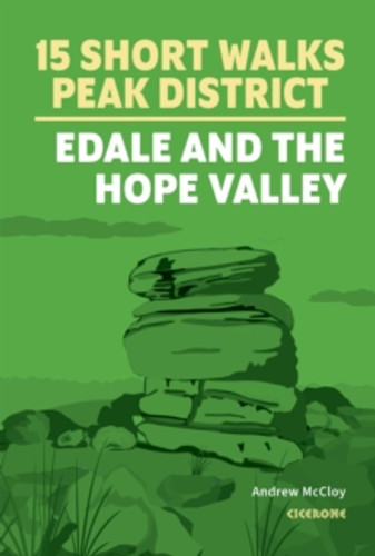 15 Short Walks in the Peak District - Edale and the Hope Valley 9781786312587 Paperback 15 Short Walks in the Peak District - Edale and the Hope Valley 9781786312587 Paperback