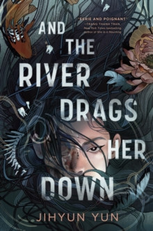 And the River Drags Her Down 9781836430520 Paperback