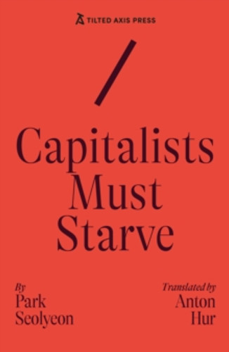 Capitalists Must Starve 9781917126212 Paperback Capitalists Must Starve 9781917126212 Paperback