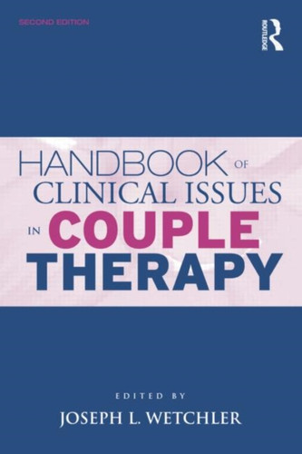 Handbook of Clinical Issues in Couple Therapy 9780415804769 Paperback Handbook of Clinical Issues in Couple Therapy 9780415804769 Paperback