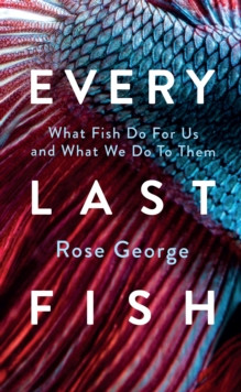 Every Last Fish 9781783787920 Hardback