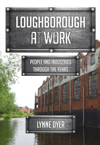 Loughborough at Work 9781398120792 Paperback Loughborough at Work 9781398120792 Paperback