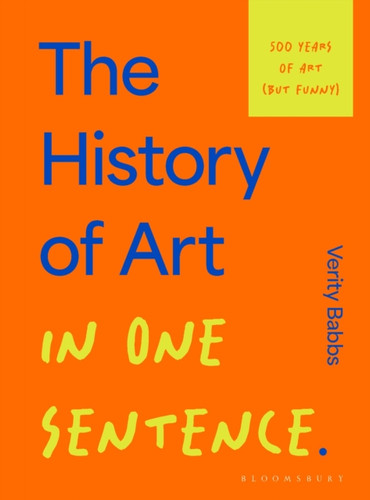 The History of Art in One Sentence 9781526686893 The History of Art in One Sentence 9781526686893