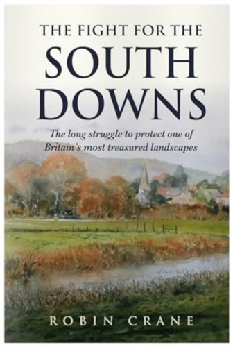 The Fight For The South Downs 9781839527579 Paperback