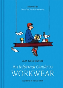 An Informal Guide to Workwear 9781849949699 Hardback