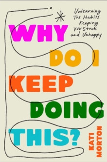 Why Do I Keep Doing This? 9781035422005 Paperback