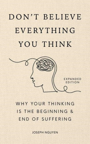 Don't Believe Everything You Think (Expanded Edition) 9798893310153 Hardback