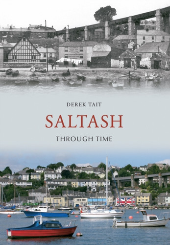 Saltash Through Time 9781848681897 Paperback Saltash Through Time 9781848681897 Paperback
