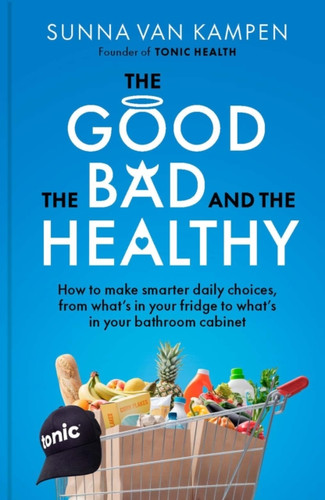 The Good, the Bad and the Healthy 9781915780676 Paperback