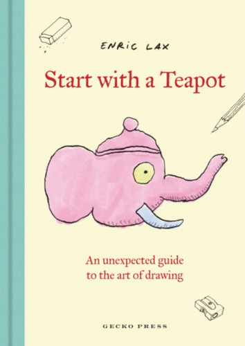 Start with a Teapot 9798765670491 Hardback Start with a Teapot 9798765670491 Hardback