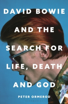 David Bowie and the Search for Life, Death and God 9781399422826 Hardback