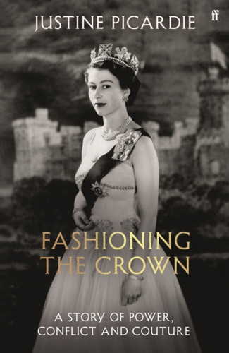 Fashioning the Crown 9780571394289 Hardback