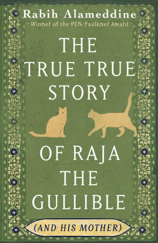 The True True Story of Raja the Gullible (and His Mother) 9781472160515 Hardback