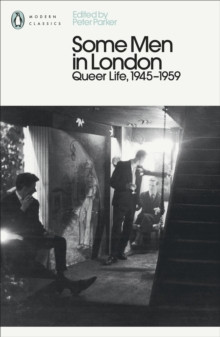 Some Men In London: Queer Life, 1945-1959 9780241370612 Paperback