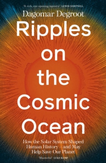 Ripples on the Cosmic Ocean 9780241741450 Hardback