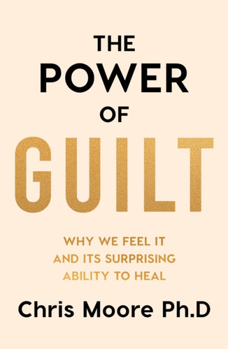 The Power of Guilt 9781835984093 Hardback