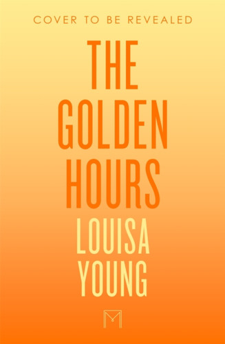 The Golden Hours 9781035068876 Hardback