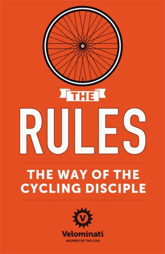 The Rules: The Way of the Cycling Disciple 9781444767537 Paperback