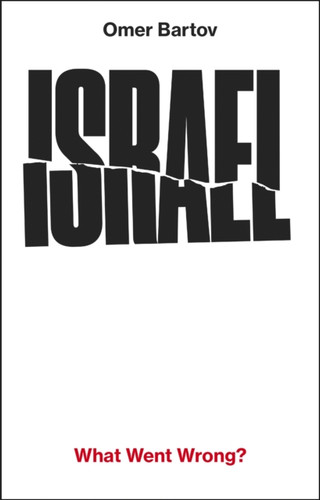 Israel: What Went Wrong? 9781911717690 Hardback