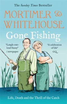 Mortimer & Whitehouse: Gone Fishing 9781785128325 Paperback