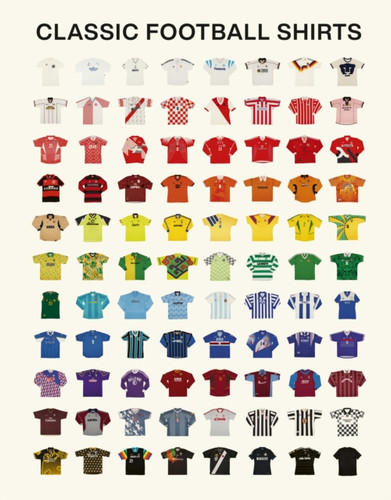 Classic Football Shirts 9781529957457 Hardback