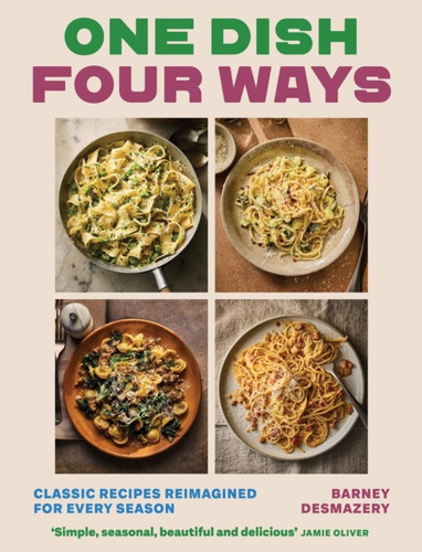 One Dish Four Ways 9781837836468 Hardback