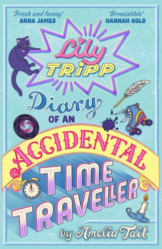 Lily Tripp: Diary of an Accidental Time Traveller 9781444931983 Paperback