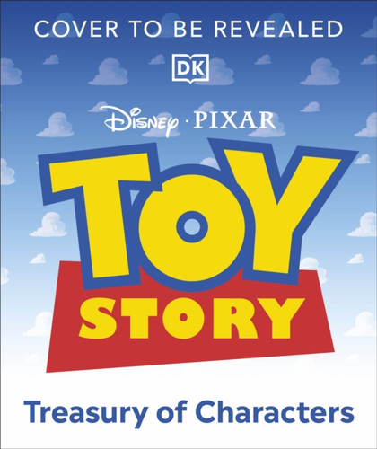 Toy Story Treasury of Characters 9780241804759 Hardback