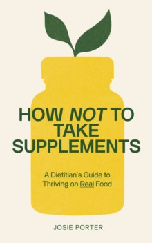 How Not to Take Supplements 9781785046285 Paperback