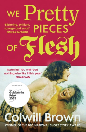 We Pretty Pieces of Flesh 9781529929515 Paperback