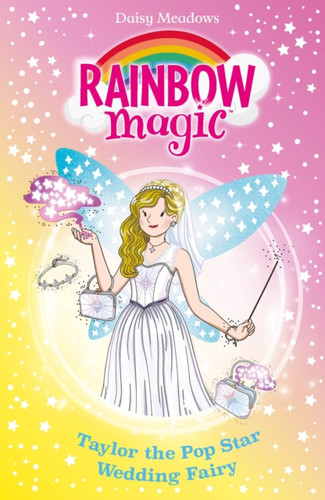 Rainbow Magic: Taylor the Pop Star Wedding Fairy 9781408378731 Paperback