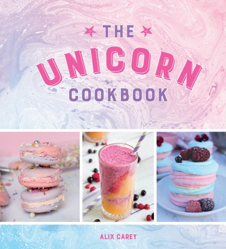 The Unicorn Cookbook 9781786853004 Hardback