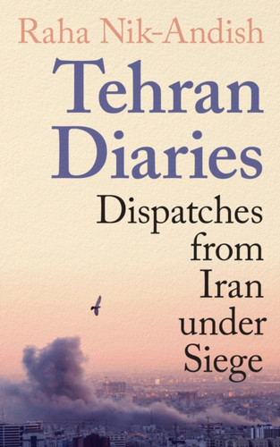 Tehran Diaries 9781806491582 Paperback
