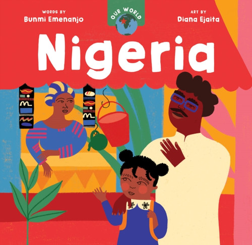 Our World: Nigeria 9781646866311 Board book