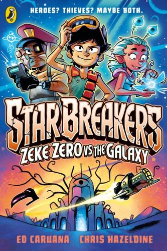 Star Breakers: Zeke Zero Vs The Galaxy 9780241744826 Paperback