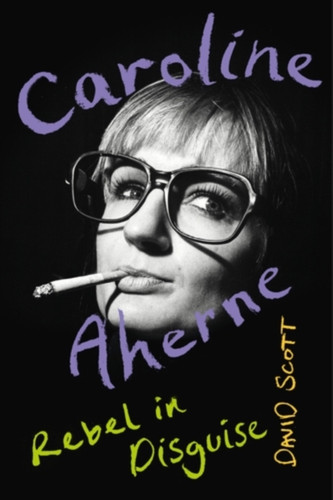 Caroline Aherne 9781526191922 Hardback