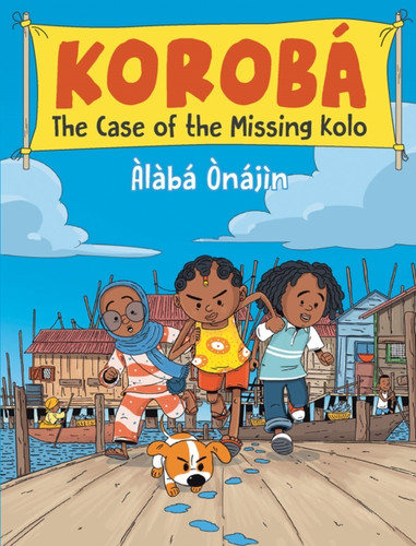 Koroba: The Case of the Missing Kolo 9781836300649 Paperback