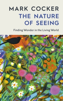 The Nature of Seeing 9781787336469 Hardback