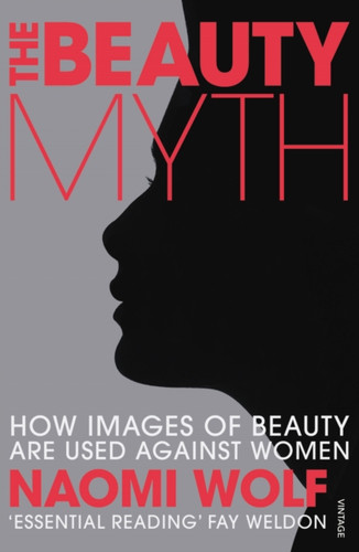 The Beauty Myth 9780099861904 Paperback The Beauty Myth 9780099861904 Paperback