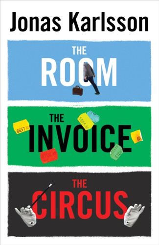 The Room, The Invoice, and The Circus 9781784702205 Paperback The Room, The Invoice, and The Circus 9781784702205 Paperback