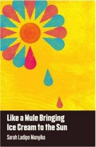 Like a Mule Bringing Ice Cream to the Sun 9781911115045 Paperback