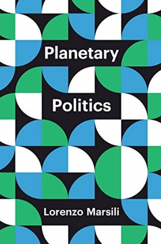 Planetary Politics 9781509544769 Hardback