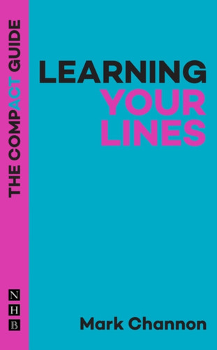Learning Your Lines: The Compact Guide 9781848429710 Paperback Learning Your Lines: The Compact Guide 9781848429710 Paperback