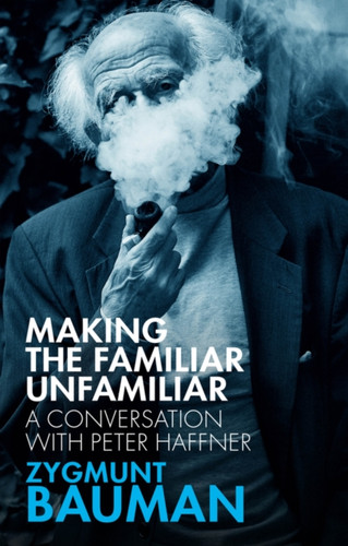 Making the Familiar Unfamiliar 9781509542314 Paperback Making the Familiar Unfamiliar 9781509542314 Paperback