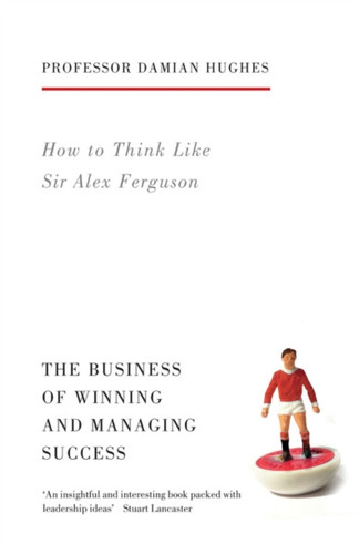 How to Think Like Sir Alex Ferguson 9781781313480 Paperback