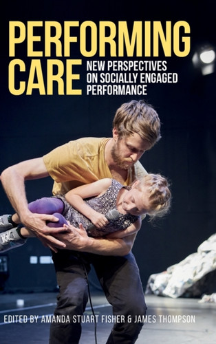 Performing Care 9781526146809 Hardback