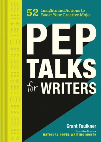 Pep Talks for Writers 9781452161082 Hardback