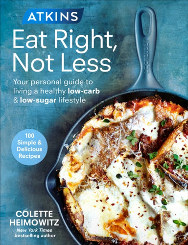 Atkins: Eat Right, Not Less 9781785041648 Paperback